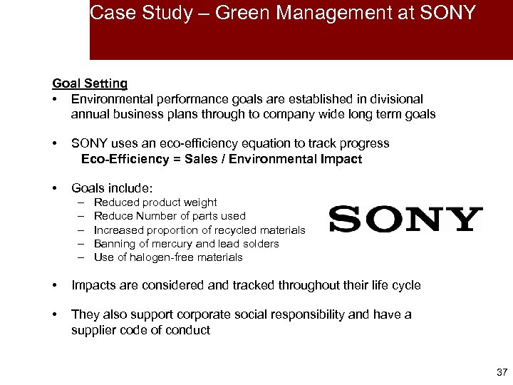 Case Study – Green Management at SONY Goal Setting • Environmental performance goals are