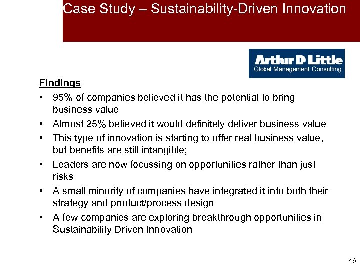 Case Study – Sustainability-Driven Innovation Findings • 95% of companies believed it has the