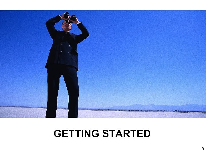 GETTING STARTED 8 8 