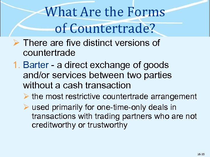 What Are the Forms of Countertrade? Ø There are five distinct versions of countertrade