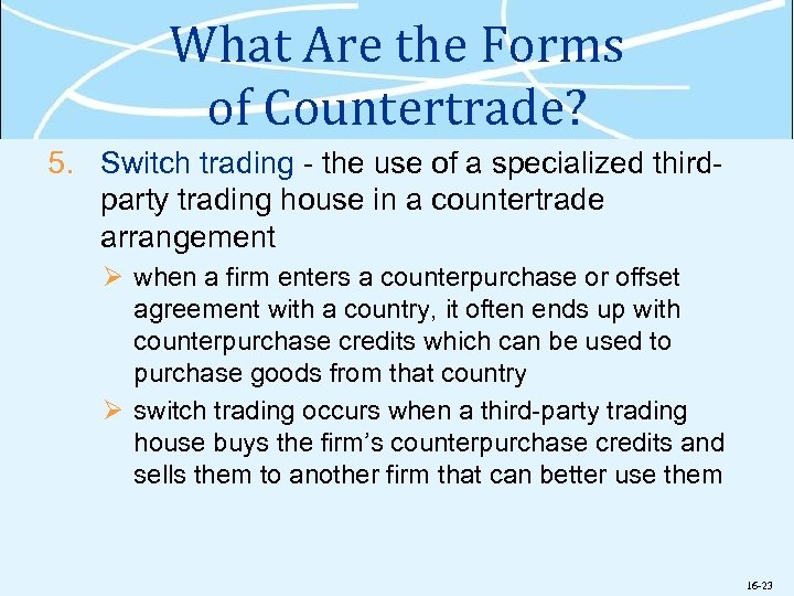 What Are the Forms of Countertrade? 5. Switch trading - the use of a