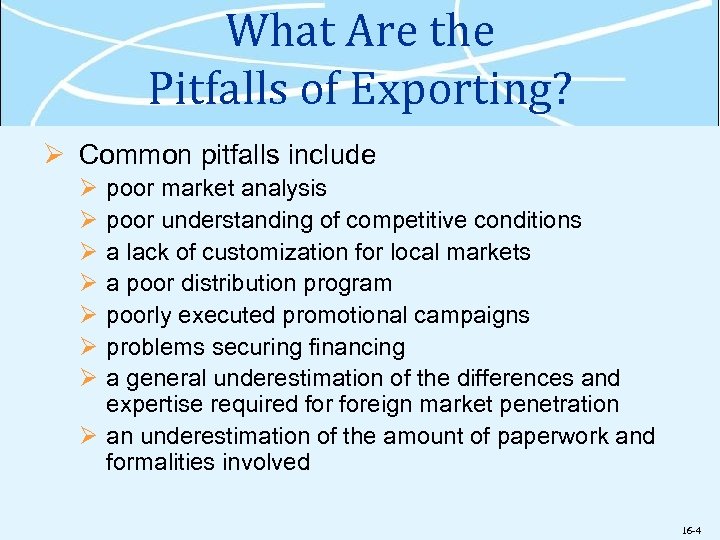 What Are the Pitfalls of Exporting? Ø Common pitfalls include Ø Ø Ø Ø