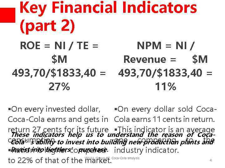 Key Financial Indicators (part 2) ROE = NI / TE = $M 493, 70/$1833,