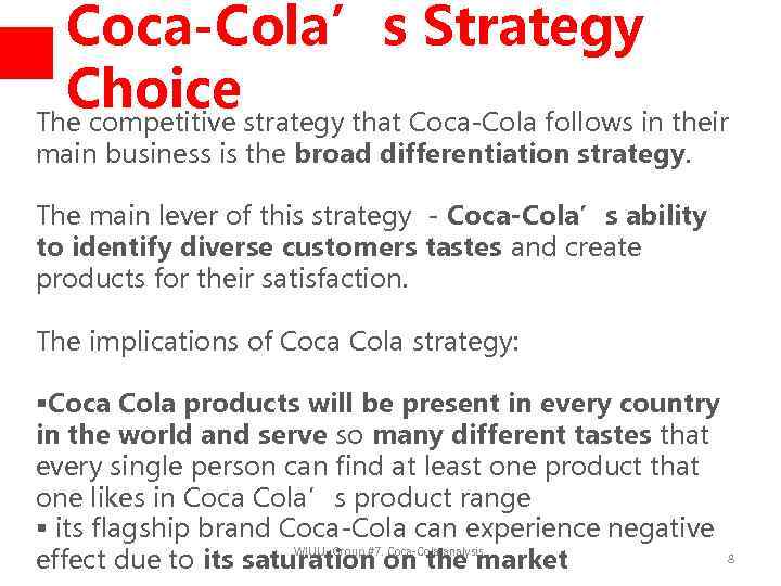 Coca-Cola’s Strategy Choice strategy that Coca-Cola follows in their The competitive main business is