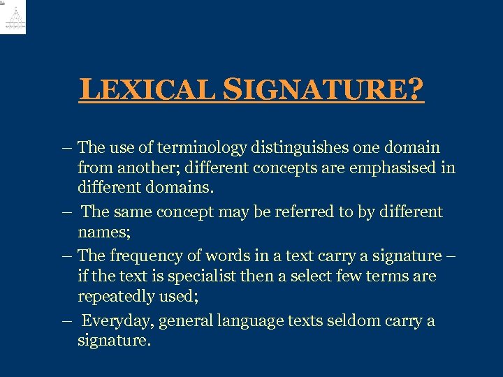 LEXICAL SIGNATURE? – The use of terminology distinguishes one domain from another; different concepts
