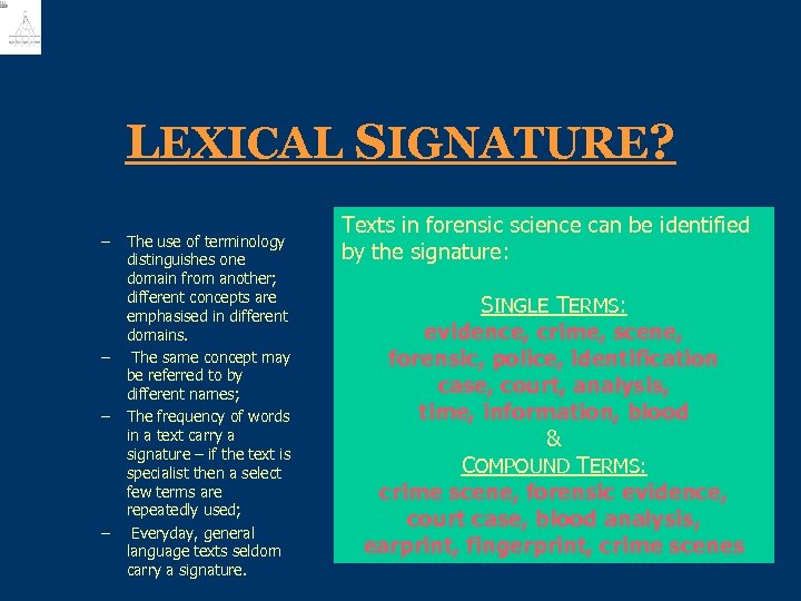 LEXICAL SIGNATURE? – – The use of terminology distinguishes one domain from another; different
