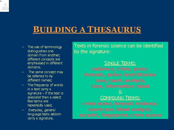 BUILDING A THESAURUS – – The use of terminology distinguishes one domain from another;