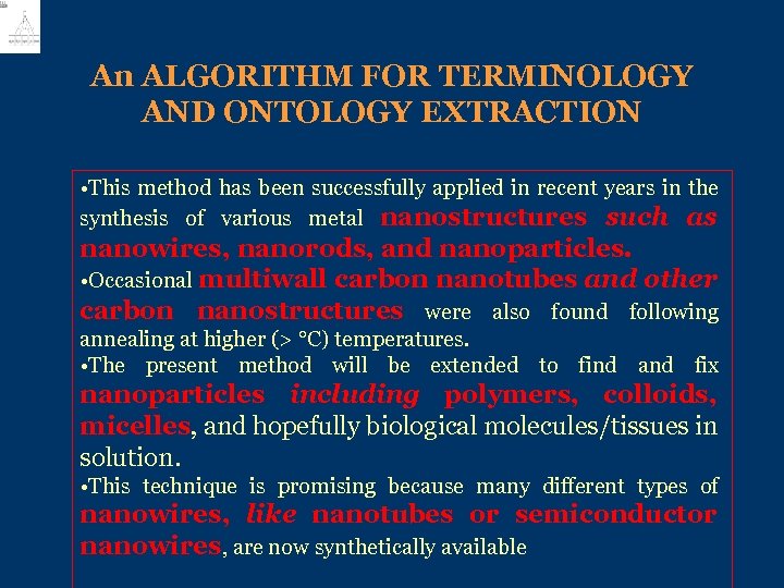 An ALGORITHM FOR TERMINOLOGY AND ONTOLOGY EXTRACTION • This method has been successfully applied