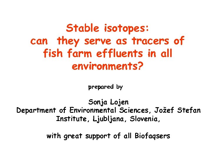 Stable isotopes: can they serve as tracers of fish farm effluents in all environments?