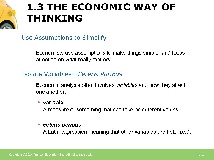 1. 3 THE ECONOMIC WAY OF THINKING Use Assumptions to Simplify Economists use assumptions