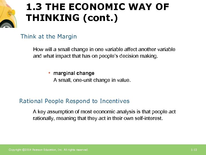 1. 3 THE ECONOMIC WAY OF THINKING (cont. ) Think at the Margin How