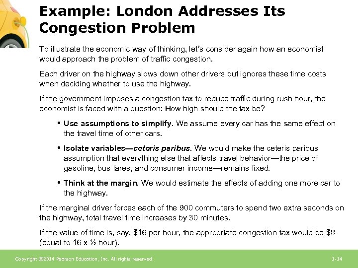 Example: London Addresses Its Congestion Problem To illustrate the economic way of thinking, let’s