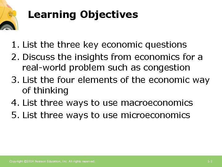 Learning Objectives 1. List the three key economic questions 2. Discuss the insights from