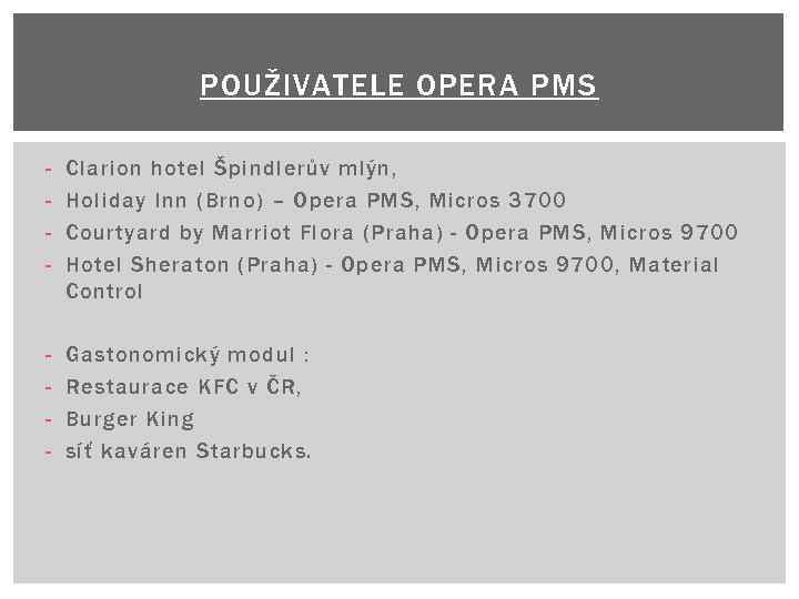 POUŽIVATELE OPERA PMS - Clarion hotel Špindlerův mlýn, Holiday Inn (Brno) – Opera PMS,