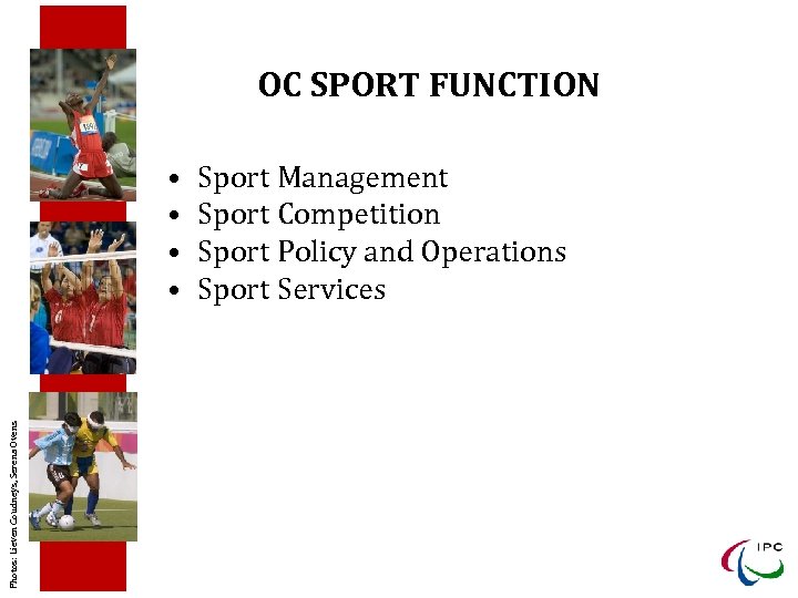 OC SPORT FUNCTION Photos: Lieven Coudneys, Serena Ovens • • Sport Management Sport Competition