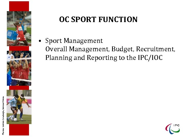 OC SPORT FUNCTION Photos: Lieven Coudneys, Serena Ovens • Sport Management Overall Management, Budget,