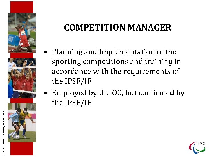 COMPETITION MANAGER Photos: Lieven Coudneys, Serena Ovens • Planning and Implementation of the sporting