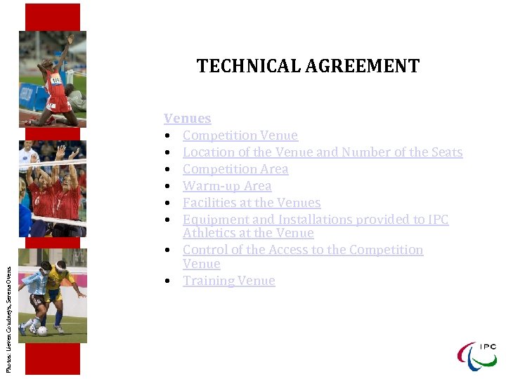 Photos: Lieven Coudneys, Serena Ovens TECHNICAL AGREEMENT Venues • Competition Venue • Location of