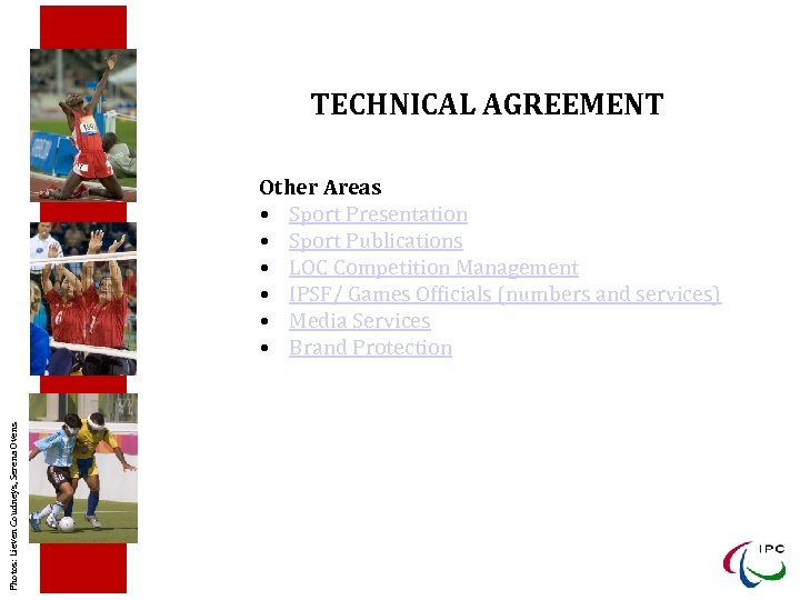 TECHNICAL AGREEMENT Photos: Lieven Coudneys, Serena Ovens Other Areas • Sport Presentation • Sport