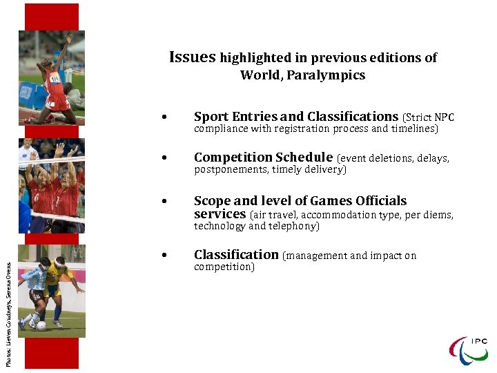 Issues highlighted in previous editions of World, Paralympics • Sport Entries and Classifications (Strict