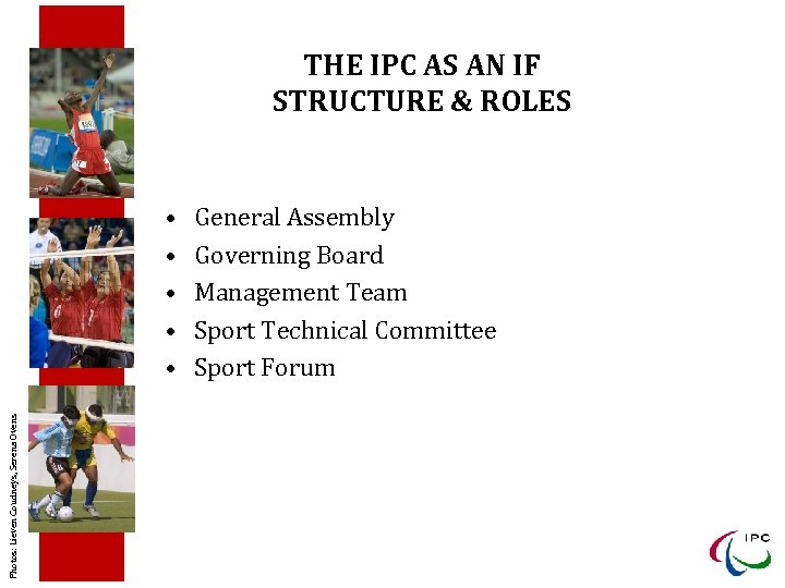 THE IPC AS AN IF STRUCTURE & ROLES Photos: Lieven Coudneys, Serena Ovens •