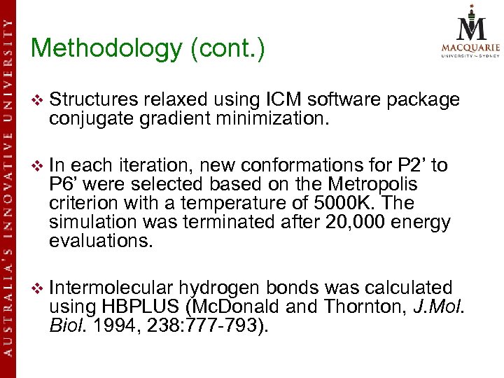 Methodology (cont. ) v Structures relaxed using ICM software package conjugate gradient minimization. v