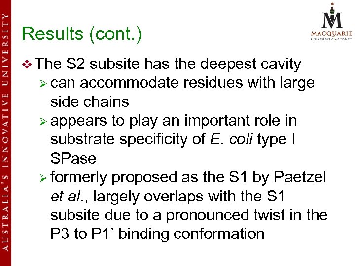 Results (cont. ) v The S 2 subsite has the deepest cavity Ø can