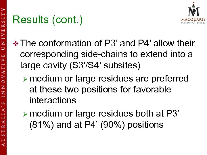 Results (cont. ) v The conformation of P 3' and P 4' allow their