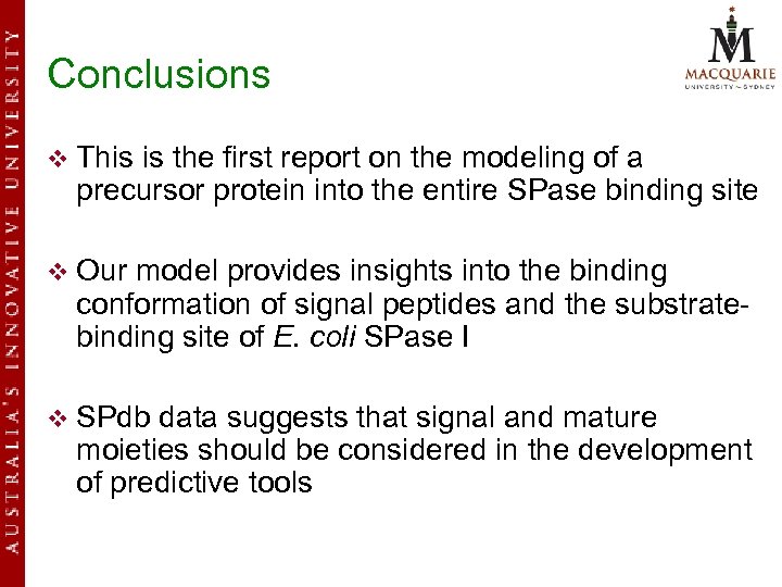 Conclusions v This is the first report on the modeling of a precursor protein