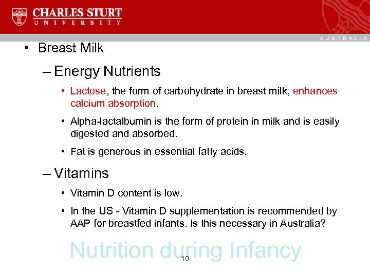  • Breast Milk – Energy Nutrients • Lactose, the form of carbohydrate in