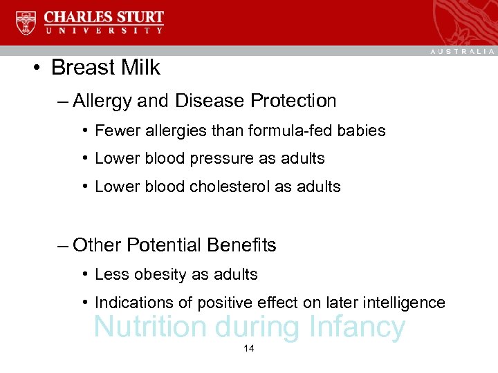 • Breast Milk – Allergy and Disease Protection • Fewer allergies than formula-fed