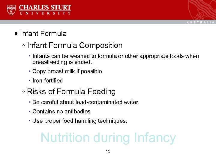  Infant Formula ◦ Infant Formula Composition Infants can be weaned to formula or