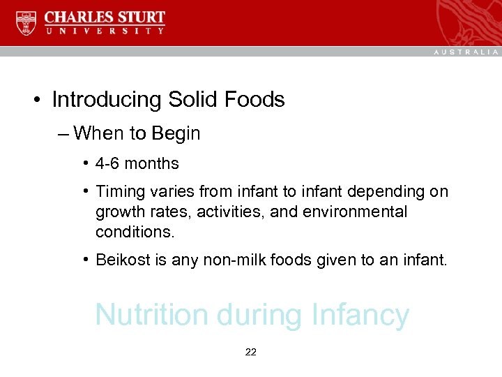  • Introducing Solid Foods – When to Begin • 4 -6 months •