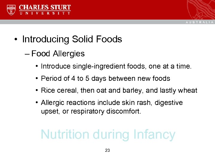  • Introducing Solid Foods – Food Allergies • Introduce single-ingredient foods, one at