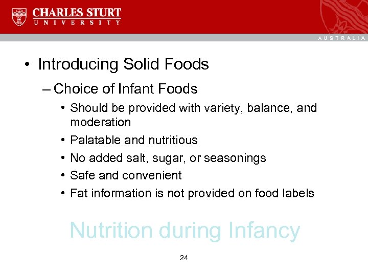  • Introducing Solid Foods – Choice of Infant Foods • Should be provided