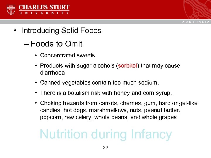  • Introducing Solid Foods – Foods to Omit • Concentrated sweets • Products