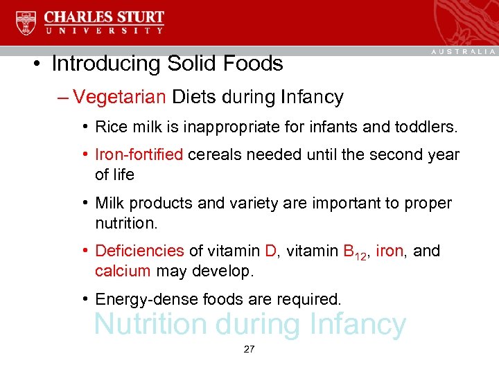  • Introducing Solid Foods – Vegetarian Diets during Infancy • Rice milk is