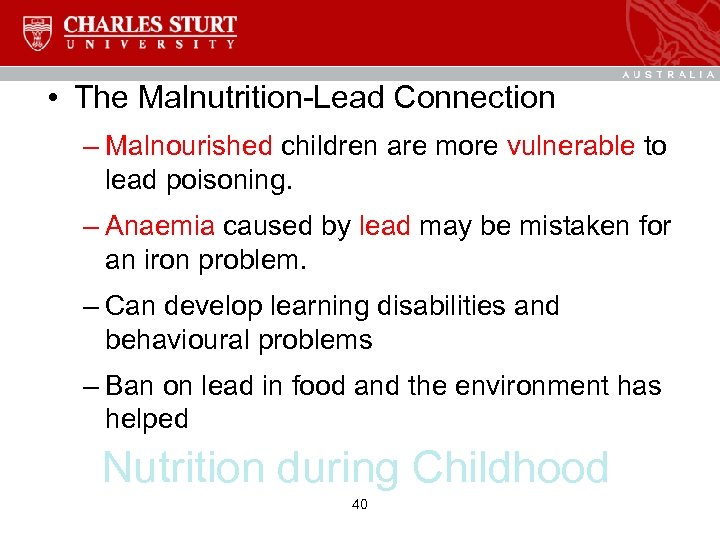  • The Malnutrition-Lead Connection – Malnourished children are more vulnerable to lead poisoning.