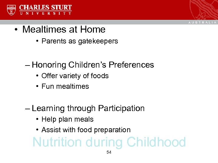  • Mealtimes at Home • Parents as gatekeepers – Honoring Children’s Preferences •