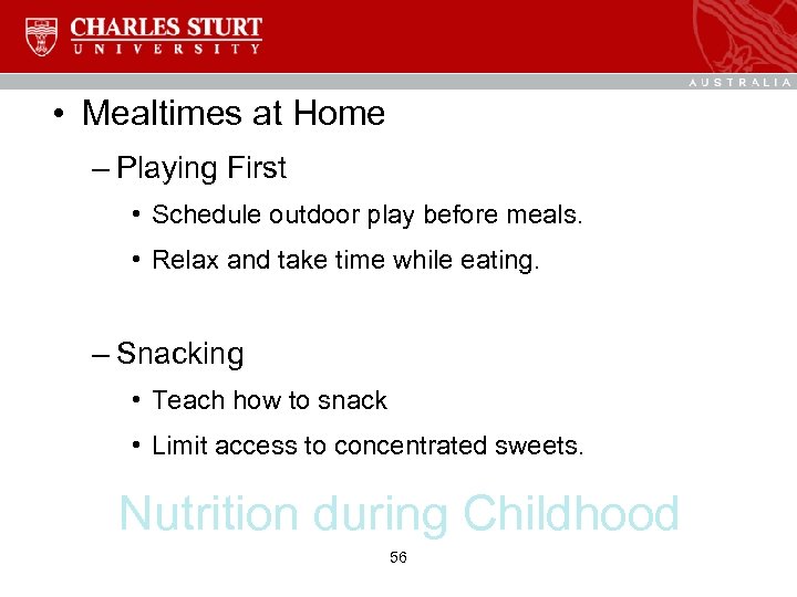  • Mealtimes at Home – Playing First • Schedule outdoor play before meals.