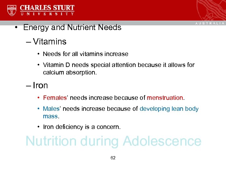  • Energy and Nutrient Needs – Vitamins • Needs for all vitamins increase