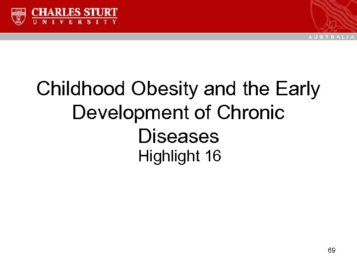 Childhood Obesity and the Early Development of Chronic Diseases Highlight 16 69 