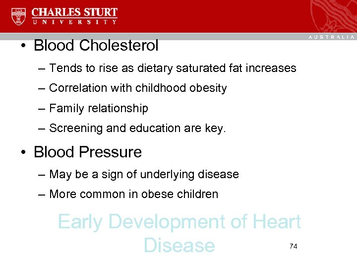  • Blood Cholesterol – Tends to rise as dietary saturated fat increases –