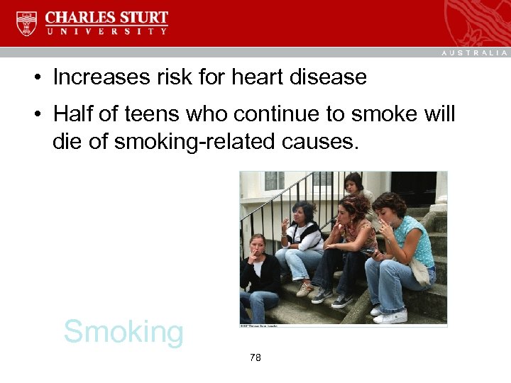  • Increases risk for heart disease • Half of teens who continue to