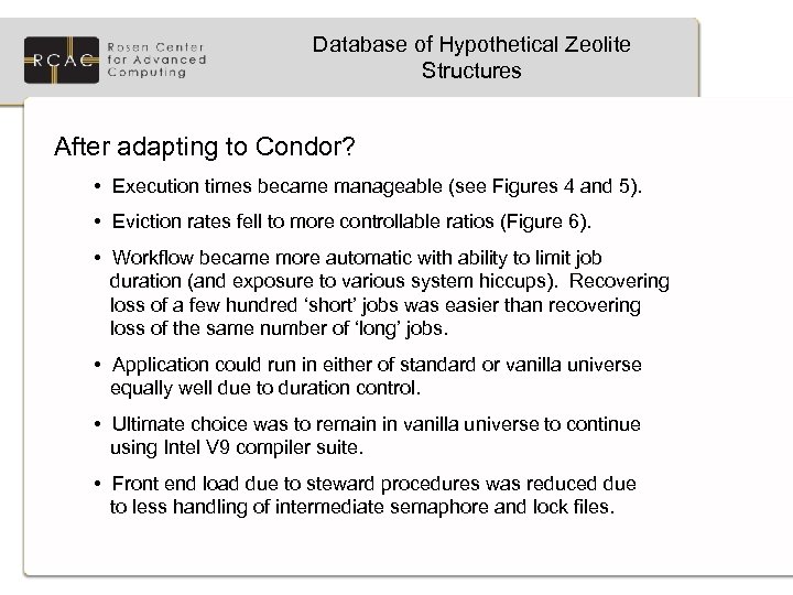 Database of Hypothetical Zeolite Structures After adapting to Condor? • Execution times became manageable