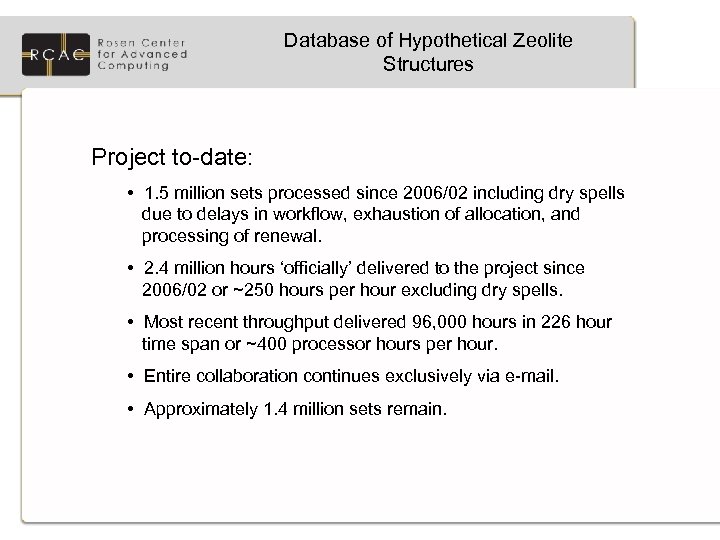 Database of Hypothetical Zeolite Structures Project to-date: • 1. 5 million sets processed since
