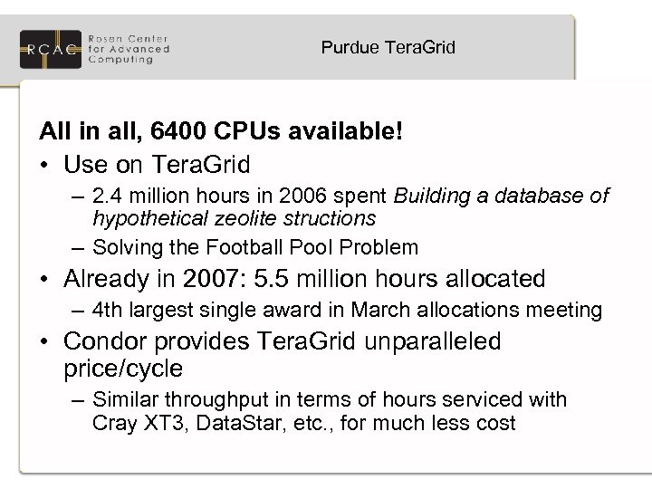 Purdue Tera. Grid All in all, 6400 CPUs available! • Use on Tera. Grid