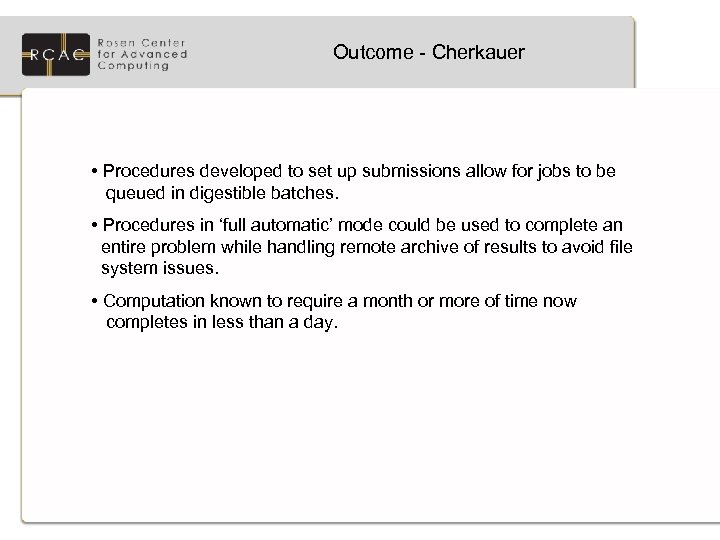 Outcome - Cherkauer • Procedures developed to set up submissions allow for jobs to