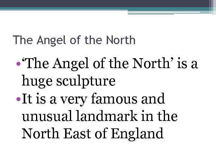 The Angel of the North • ‘The Angel of the North’ is a huge