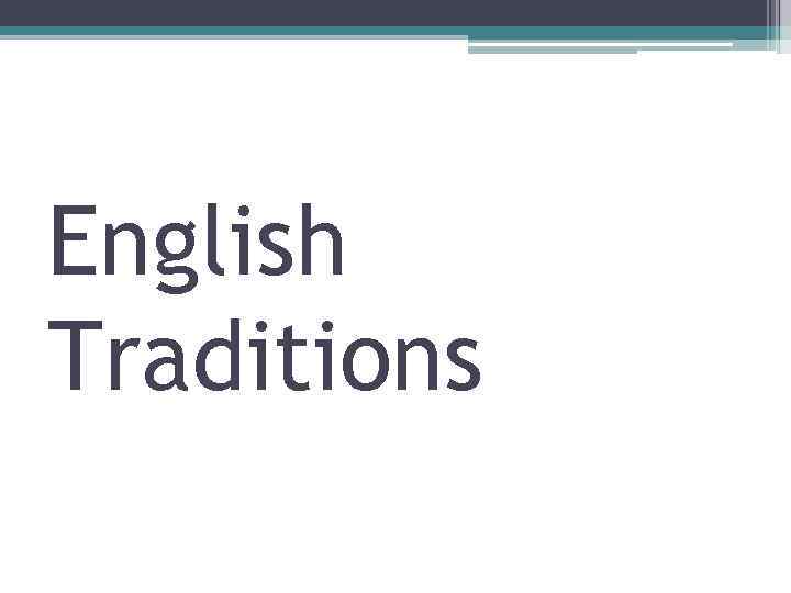 English Traditions 